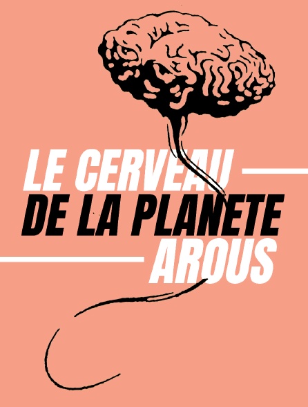 Le cerveau de la planète Arous