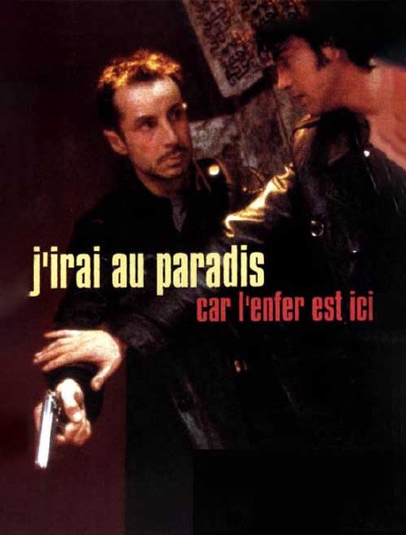 J'irai au paradis car l'enfer est ici