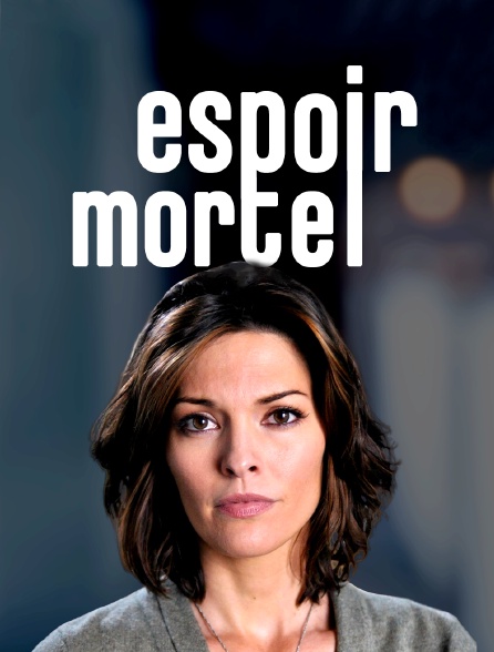 Espoir mortel