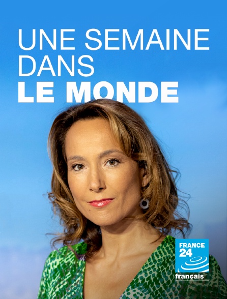 France 24 - Une semaine dans le monde - 14/09/2024 à 06h15