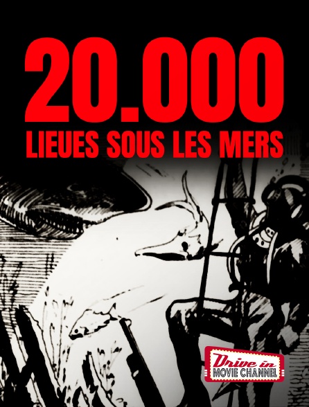 Drive-in Movie Channel - 20 000 lieues sous les mers