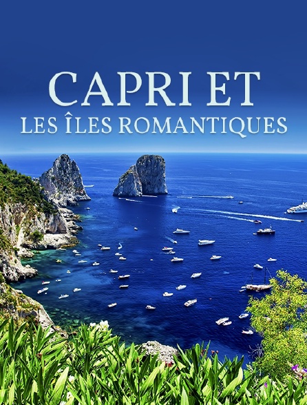 Capri et les îles romantiques