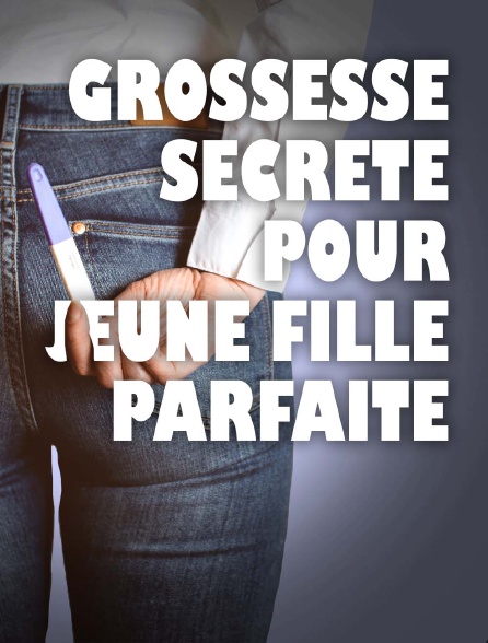 Grossesse secrète pour jeune fille parfaite