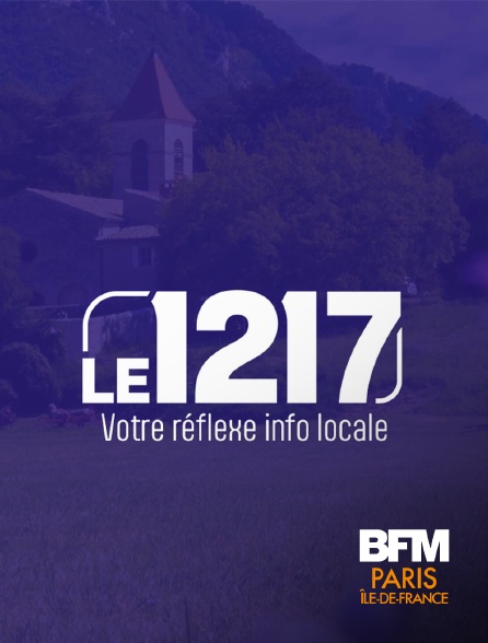 BFM Paris Île-de-France - Le 12-17