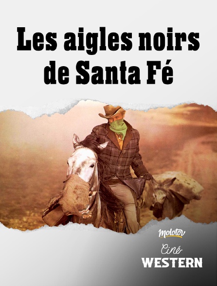 Ciné Western - Les aigles noirs de Santa Fé