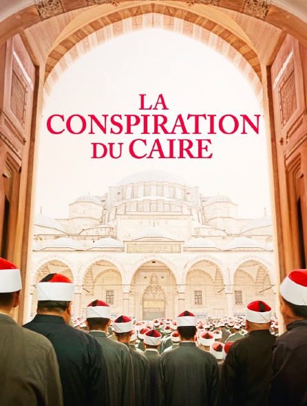 La conspiration du Caire