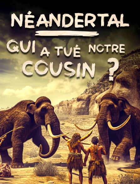 Néandertal : qui a tué notre cousin ?