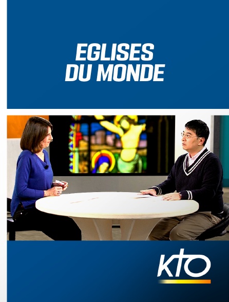 KTO - Eglises du monde - 15/09/2024 à 11h30