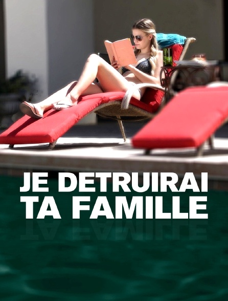 Je détruirai ta famille