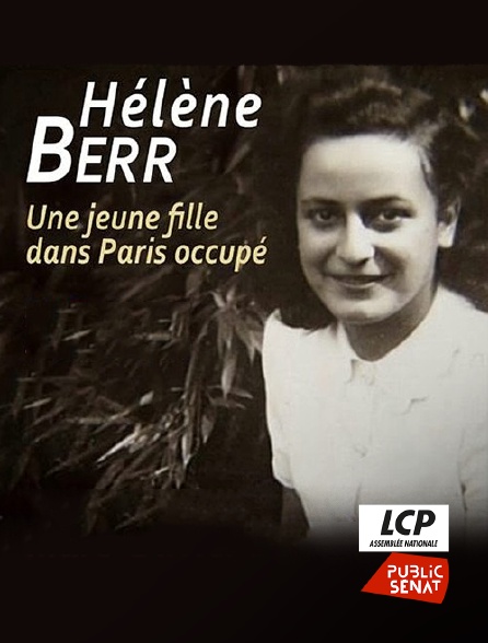 LCP Public Sénat - Hélène Berr, une jeune fille dans Paris occupé - 22/09/2024 à 17h31