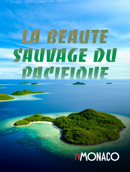 TV Monaco - La beauté sauvage du Pacifique