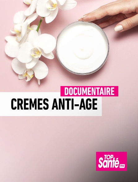 Top Santé TV - Crèmes anti-âge : coup de jeune ou coup de bluff ? - 15/09/2024 à 21h37