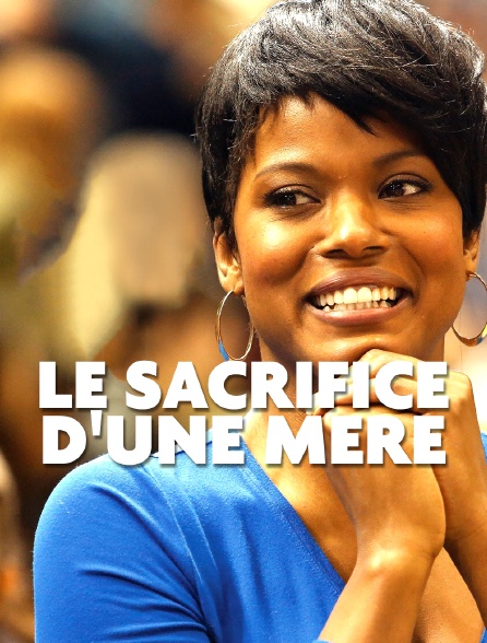 Le sacrifice d'une mère