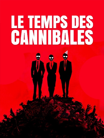 Le temps des cannibales