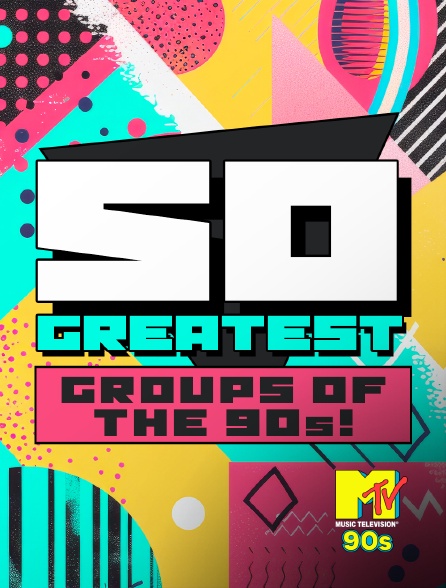 MTV 90' - The 50 Greatest Groups Of the 90s! - 27/09/2024 à 19h00