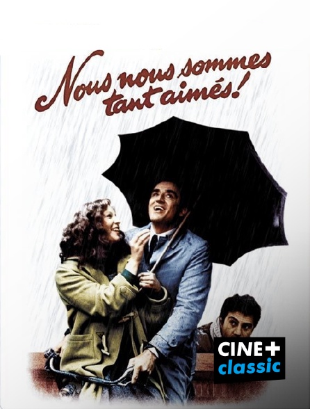 CINE+ Classic - Nous nous sommes tant aimés