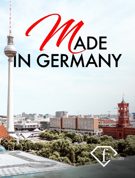 Fashion TV - Made in Germany - 25/09/2024 à 19h00