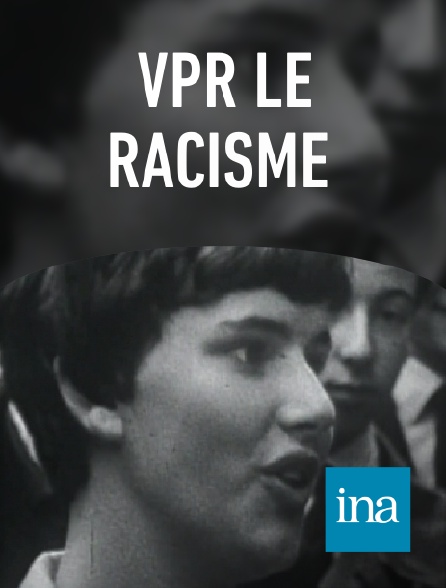 INA - VPR Le racisme