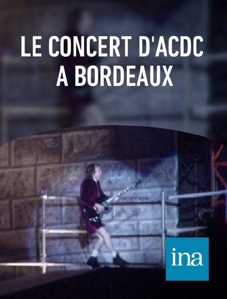 INA - Le concert d'ACDC à Bordeaux