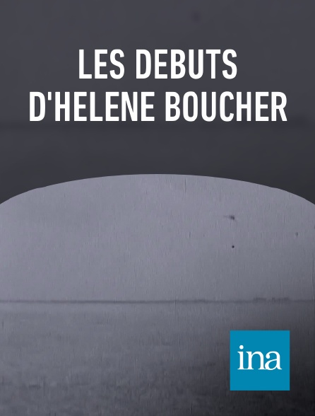 INA - Les débuts d'Hélène Boucher