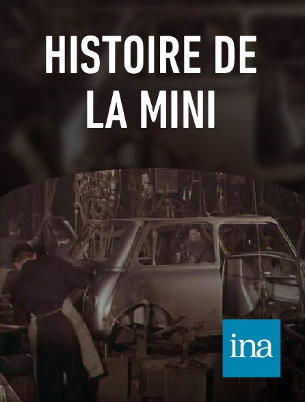 INA - Histoire de la Mini