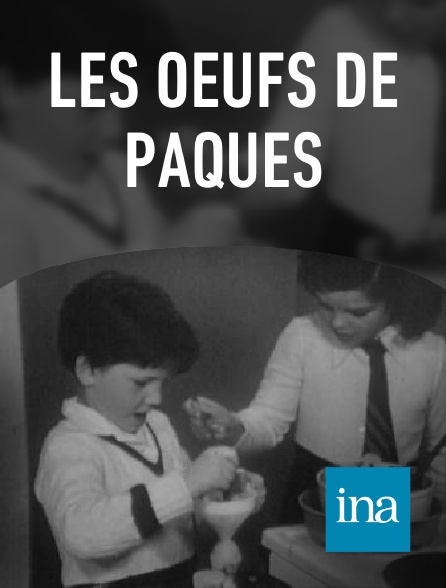 INA - Les oeufs de Pâques