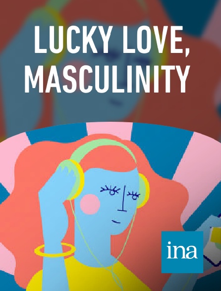 INA - Lucky Love, masculinity