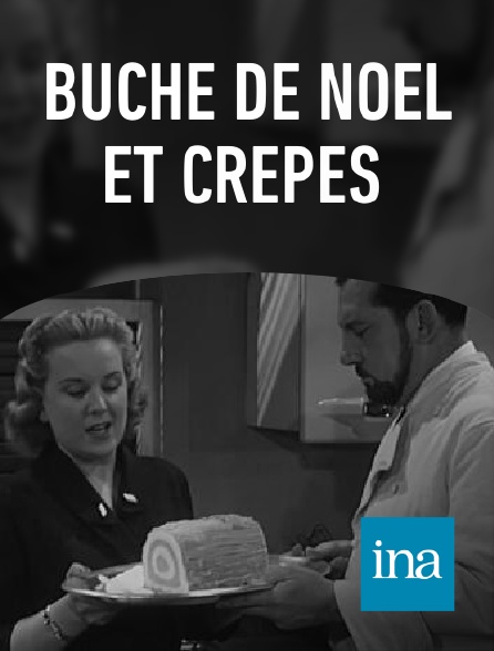 INA - Buche de Noël et crêpes