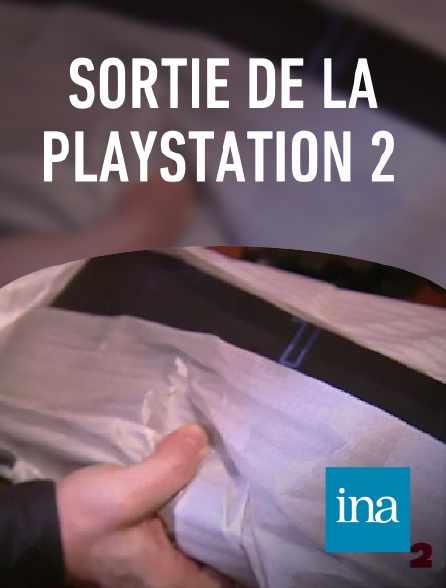 INA - Sortie de la playstation 2