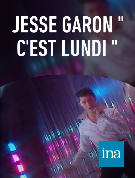 INA - Jesse Garon " C'est lundi "