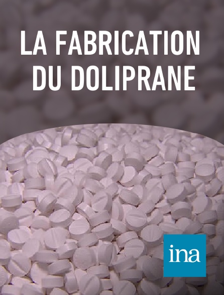 INA - La fabrication du Doliprane