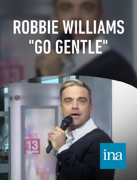 INA - Robbie Williams "Go Gentle"