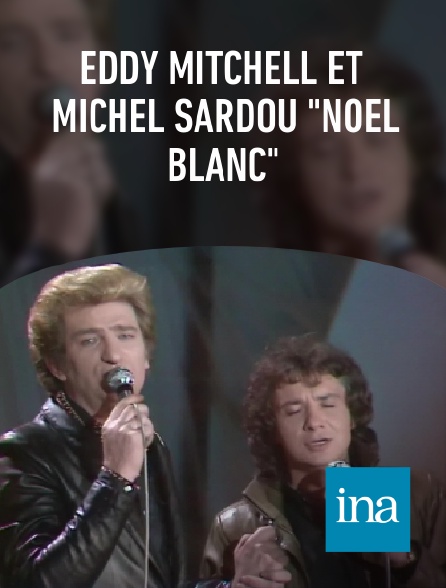 INA - Eddy Mitchell et Michel Sardou "Noël blanc"