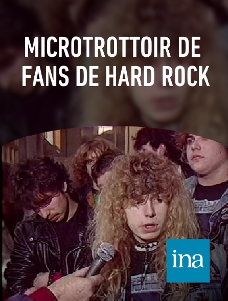 INA - Microtrottoir de fans de Hard Rock