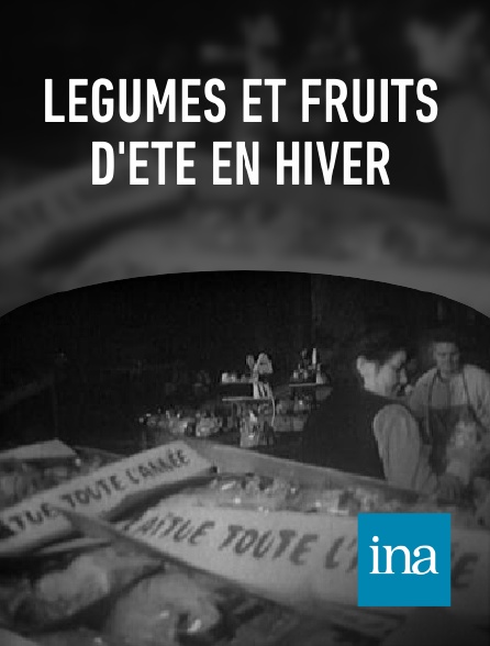 INA - Légumes et fruits d'été en hiver