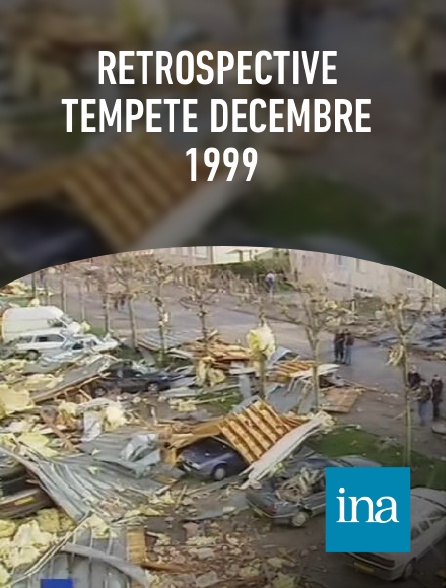 INA - Rétrospective tempête décembre 1999