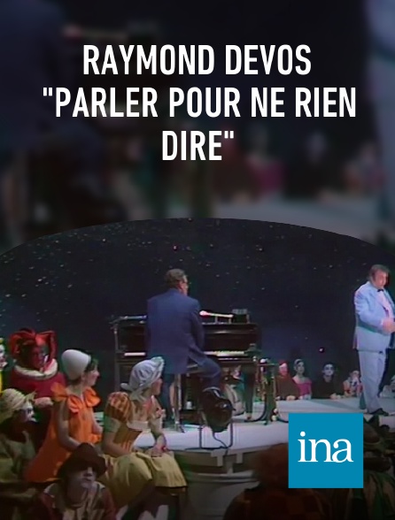 INA - Raymond Devos "Parler pour ne rien dire"