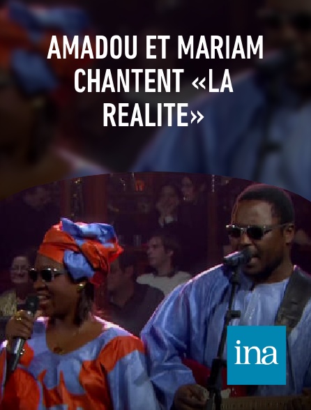 INA - Amadou et Mariam chantent «La Réalité»