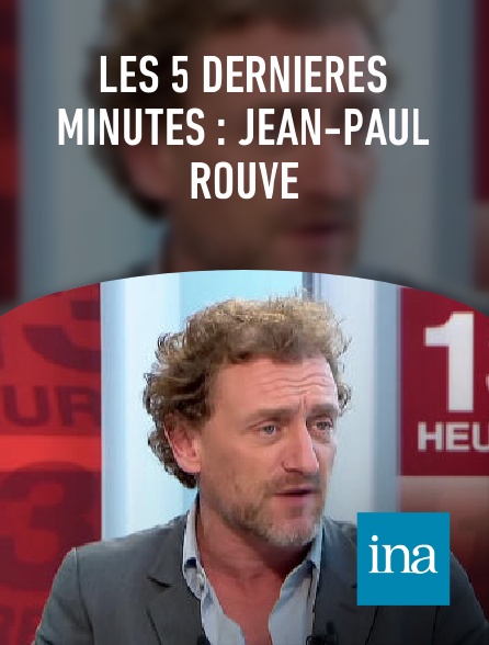 INA - Les 5 dernières minutes : Jean-Paul Rouve