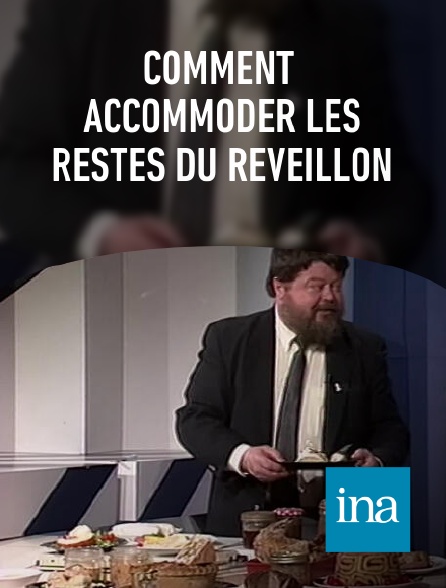 INA - Comment accommoder les restes du réveillon