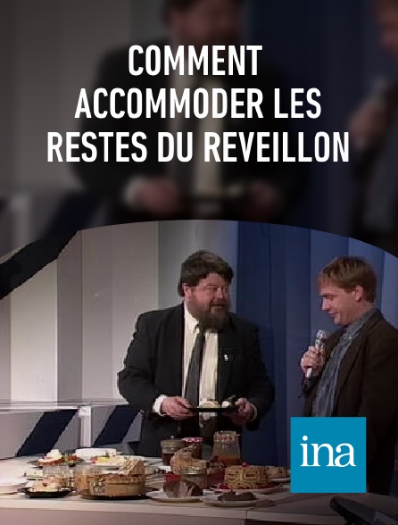 INA - Comment accommoder les restes du réveillon