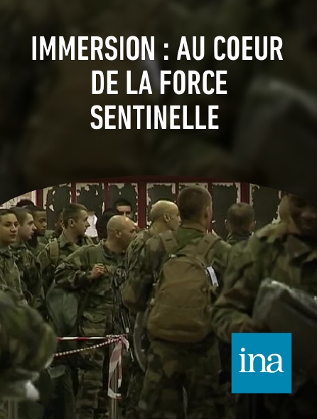 INA - Immersion : au coeur de la force Sentinelle