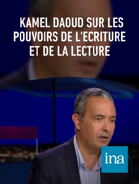 INA - Kamel Daoud sur les pouvoirs de l'écriture et de la lecture