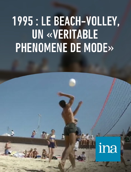 INA - 1995 : le beach-volley, un «véritable phénomène de mode»