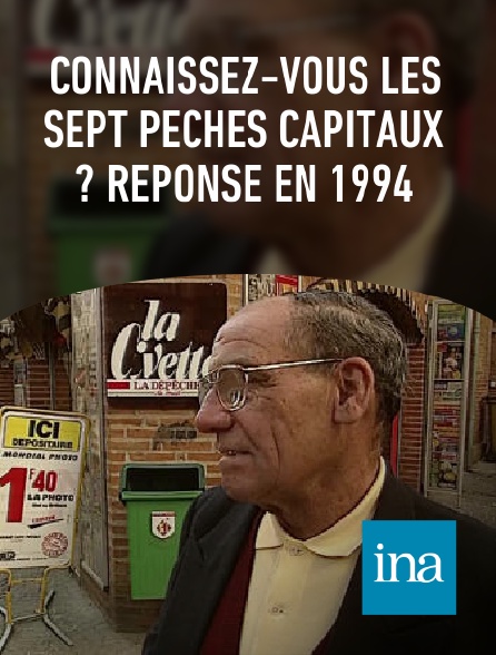 INA - Connaissez-vous les sept péchés capitaux ? Réponse en 1994