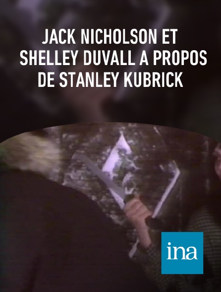 INA - Jack Nicholson et Shelley Duvall à propos de Stanley Kubrick