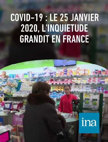 INA - Covid-19 : Le 25 janvier 2020, l'inquiétude grandit en France