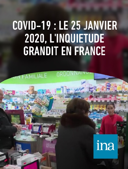 INA - Covid-19 : Le 25 janvier 2020, l'inquiétude grandit en France