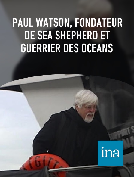 INA - Paul Watson, fondateur de Sea Shepherd et guerrier des océans