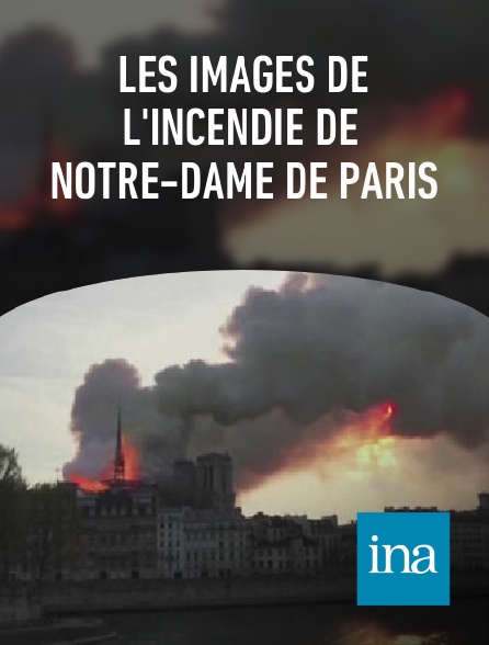 INA - Les images de l'incendie de Notre-Dame de Paris